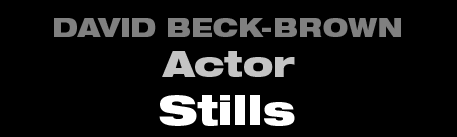 David Beck-Brown - Actor - Stills
