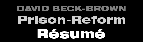 David Beck-Brown - Prison Reform - Resumé