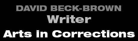 David Beck-Brown - Writer - Arts in Corrections