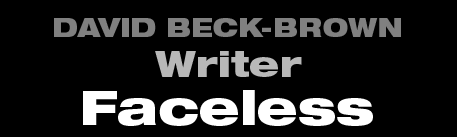 David Beck-Brown - Writer - Faceless
