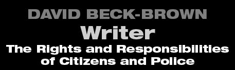 David Beck-Brown - Writer - The Rights and Responsibilities of Citizens and Police